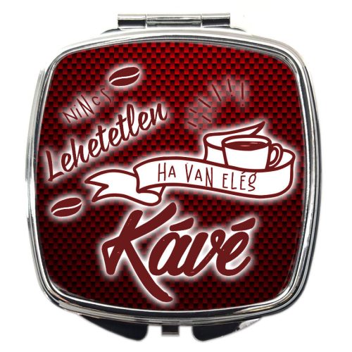 sminktükör-nincs-lehetetlen-ha-van-elég-kávé-felirattal